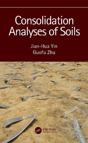 Паперова книга «Consolidation Analyses of Soils», авторів Гуофу Чжу, Цзянь Хуа Інь - фото №1
