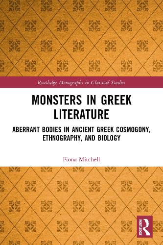Бумажная книга «Monsters in Greek Literature: Aberrant Bodies in Ancient Greek Cosmogony, Ethnography, and Biology», автор Фиона Митчелл - фото №1