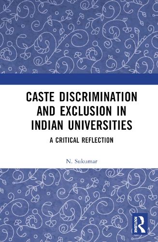 Паперова книга «Caste Discrimination and Exclusion in Indian Universities: A Critical Reflection», автор Н. Сукумар - фото №1