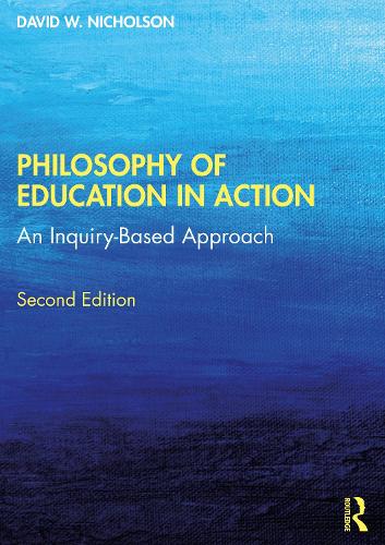 Бумажная книга «Philosophy of Education in Action: An Inquiry-Based Approach», автор Дэвид В. Николсон - фото №1