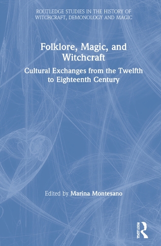 Бумажная книга «Folklore, Magic, and Witchcraft: Cultural Exchanges from the Twelfth to Eighteenth Century» - фото №1