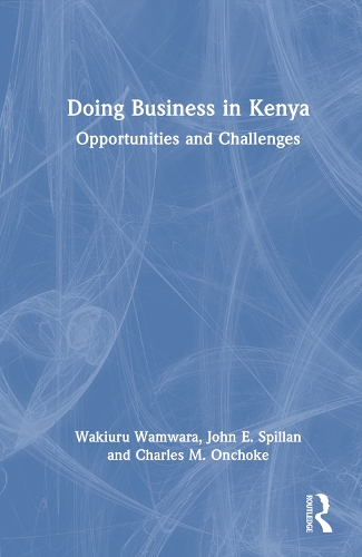 Паперова книга «Doing Business in Kenya: Opportunities and Challenges», авторів Чарльз М. Ончоке, Джон Спіллан, Вакіуру Вамвара - фото №1