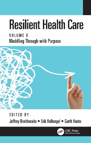 [object Object] «Resilient Health Care: Muddling Through with Purpose, Volume 6» - фото №1