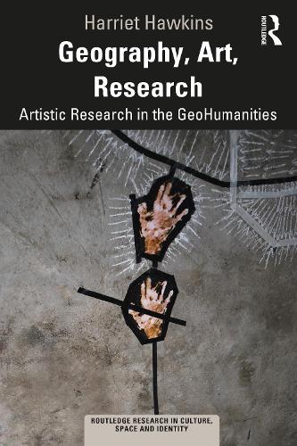 Бумажная книга «Geography, Art, Research: Artistic Research in the GeoHumanities», автор Харриет Хокинс - фото №1
