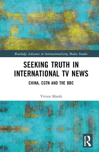Бумажная книга «Seeking Truth in International TV News: China, CGTN and the BBC» - фото №1