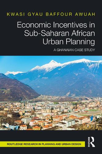 Паперова книга «Economic Incentives in Sub-Saharan African Urban Planning: A Ghanaian Case Study», автор Квасі Гяу Бафур Авуа - фото №1