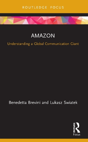Бумажная книга «Amazon: Understanding a Global Communication Giant», авторов Бенедетта Бревини, Лукаш Святек - фото №1