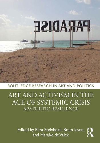 Бумажная книга «Art and Activism in the Age of Systemic Crisis: Aesthetic Resilience» - фото №1