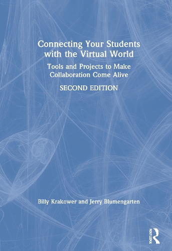 Бумажная книга «Connecting Your Students with the Virtual World: Tools and Projects to Make Collaboration Come Alive», авторов Билли Кракауэр, Джерри Блюменгартен - фото №1