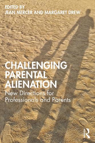 Бумажная книга «Challenging Parental Alienation: New Directions for Professionals and Parents» - фото №1