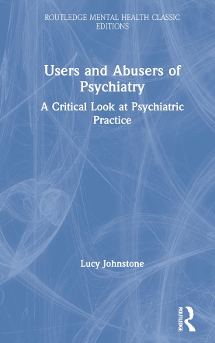 Бумажная книга «Users and Abusers of Psychiatry: A Critical Look at Psychiatric Practice», автор Люси Джонстон - фото №1
