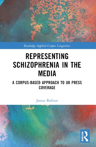 Бумажная книга «Representing Schizophrenia in the Media: A Corpus-Based Approach to UK Press Coverage», автор Джеймс Бальфур - фото №1