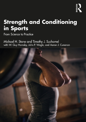 Бумажная книга «Strength and Conditioning in Sports: From Science to Practice», авторов Аарон Кунанан, Джон Уогл, Майкл Стоун, Тимоти Сухомел, В. Хорнсби - фото №1
