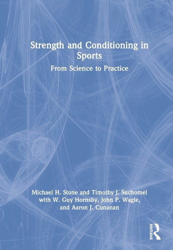 Паперова книга «Strength and Conditioning in Sports: From Science to Practice», авторів Аарон Кунанан, Джон Уейгл, Майкл Стоун, Тімоті Сухомел, В. Хорнсбі - фото №1