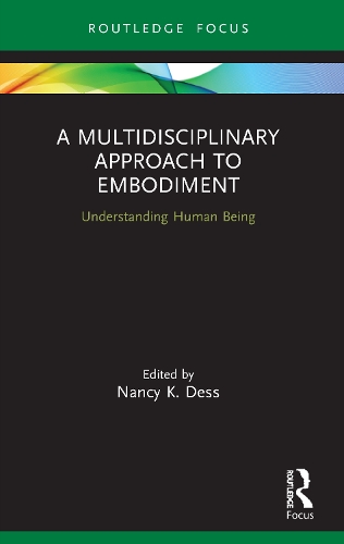 Паперова книга «A Multidisciplinary Approach to Embodiment: Understanding Human Being», автор Ненсі К. Десс - фото №1