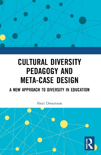 Бумажная книга «Cultural Diversity Pedagogy and Meta-Case Design: A New Approach to Diversity in Education», автор Нил Дримсон - фото №1