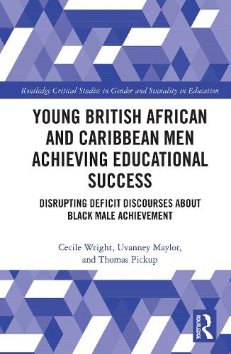 Бумажная книга «Young British African and Caribbean Men Achieving Educational Success: Disrupting Deficit Discourses about Black Male Achievement», авторов Сесиль Райт, Томас Пикап, Уванни Мейлор - фото №1