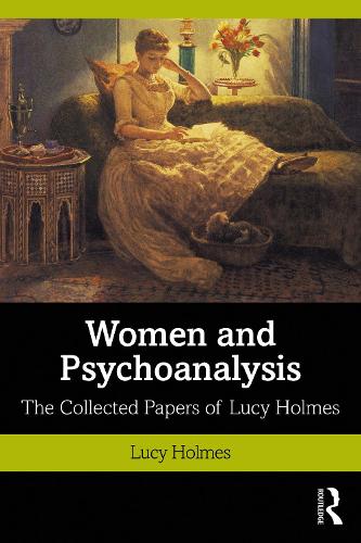 Бумажная книга «Women and Psychoanalysis: The Collected Papers of Lucy Holmes», автор Люси Холмс - фото №1
