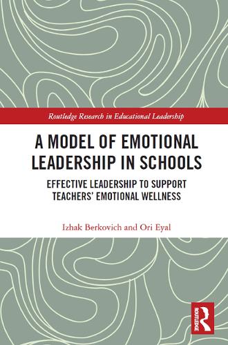 Бумажная книга «A Model of Emotional Leadership in Schools: Effective Leadership to Support Teachers’ Emotional Wellness», авторов Ижак Беркович, Ори Эяль - фото №1