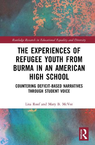 Бумажная книга «The Experiences of Refugee Youth from Burma in an American High School: Countering Deficit-Based Narratives through Student Voice», авторов Лиза Руф, Мэри Б. Макви - фото №1