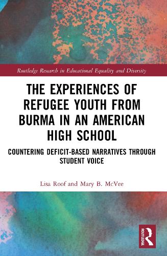 Бумажная книга «The Experiences of Refugee Youth from Burma in an American High School: Countering Deficit-Based Narratives through Student Voice», авторов Лиза Руф, Мэри Б. Макви - фото №1