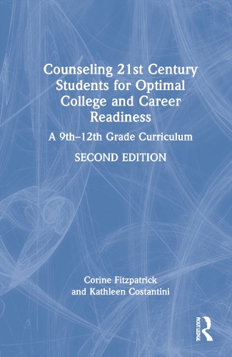 Бумажная книга «Counseling 21st Century Students for Optimal College and Career Readiness: A 9th–12th Grade Curriculum», авторов Корина Фицпатрик, Кэтлин Костантини - фото №1