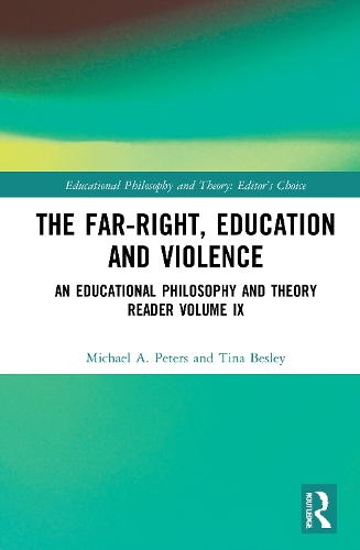Бумажная книга «The Far-Right, Education and Violence: An Educational Philosophy and Theory Reader Volume IX», авторов Майкл А. Питерс, Тина Бесли - фото №1