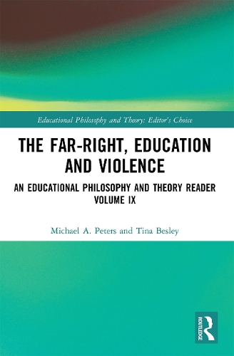 Бумажная книга «The Far-Right, Education and Violence: An Educational Philosophy and Theory Reader Volume IX», авторов Майкл А. Питерс, Тина Бесли - фото №1