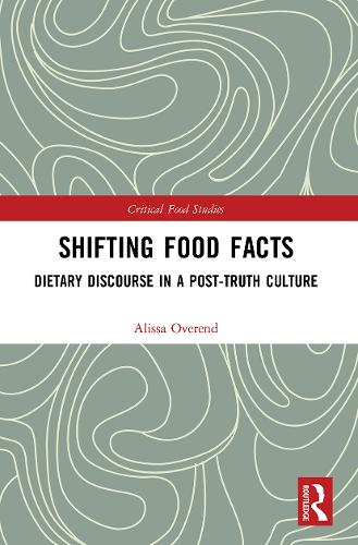 Паперова книга «Shifting Food Facts: Dietary Discourse in a Post-Truth Culture», автор Алісса Оверенд - фото №1