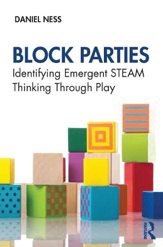 Бумажная книга «Block Parties: Identifying Emergent STEAM Thinking Through Play», автор Дэниел Несс - фото №1