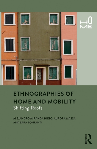 [object Object] «Ethnographies of Home and Mobility: Shifting Roofs», авторів Алехандро Міранда Ньєто, Аурора Масса, Сара Бонфанті - фото №1
