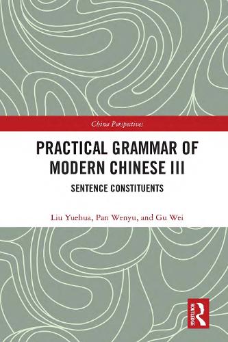Паперова книга «Practical Grammar of Modern Chinese III: Sentence Constituents», авторів Гу Вей, Лю Юехуа, Пан Венью - фото №1