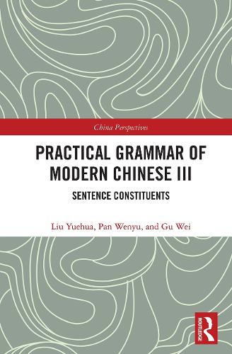 Паперова книга «Practical Grammar of Modern Chinese III: Sentence Constituents», авторів Гу Вей, Лю Юехуа, Пан Венью - фото №1