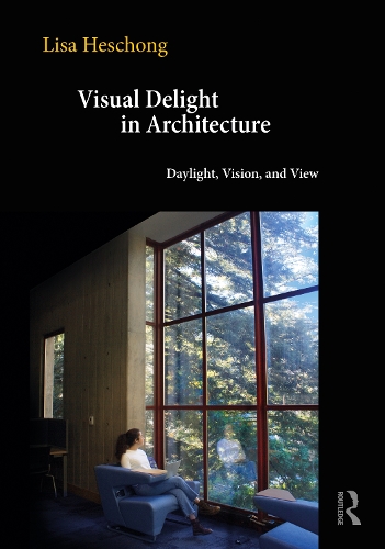 Бумажная книга «Visual Delight in Architecture: Daylight, Vision, and View», автор Лиза Хешонг - фото №1