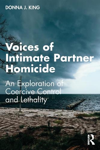 Бумажная книга «Voices of Intimate Partner Homicide: An Exploration of Coercive Control and Lethality», автор Донна Дж. Кинг - фото №1