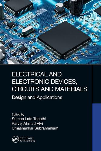 Паперова книга «Electrical and Electronic Devices, Circuits and Materials: Design and Applications», авторів Парвей Ахмад Алві, Суман Лата Тріпаті, Умашанкар Субраманіам - фото №1