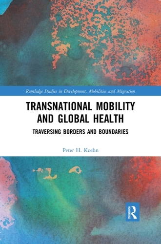 Бумажная книга «Transnational Mobility and Global Health: Traversing Borders and Boundaries», автор Питер Х. Кён - фото №1