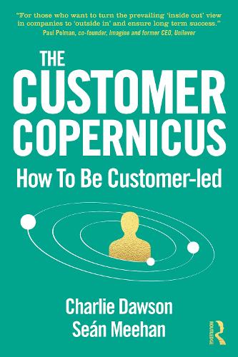 Бумажная книга «The Customer Copernicus: How to be Customer-Led», авторов Чарли Доусон, Шон Михан - фото №1
