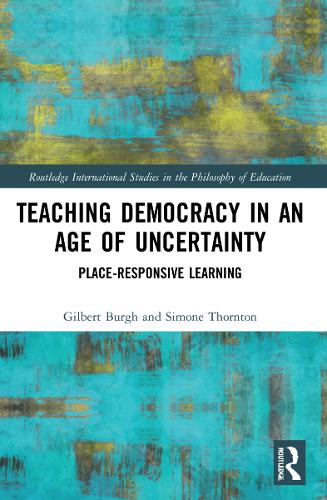 Бумажная книга «Teaching Democracy in an Age of Uncertainty: Place-Responsive Learning», авторов Гилберт Бург, Симона Торнтон - фото №1