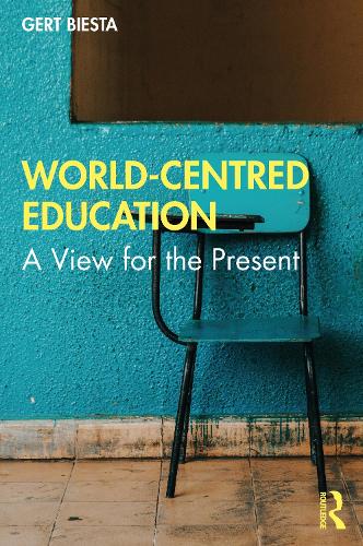 Бумажная книга «World-Centred Education: A View for the Present», автор Герт Биеста - фото №1