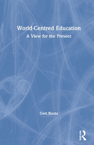 Бумажная книга «World-Centred Education: A View for the Present», автор Герт Биеста - фото №1