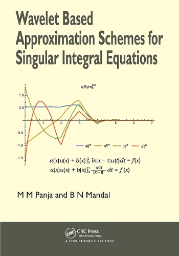 Бумажная книга «Wavelet Based Approximation Schemes for Singular Integral Equations», авторов Бирендра Натх Мандал, Мадан Мохан Панджа - фото №1
