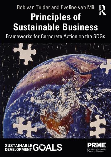Бумажная книга «Principles of Sustainable Business: Frameworks for Corporate Action on the SDGs», авторов Эвелин ван Мил, Роб ван Тулдер - фото №1