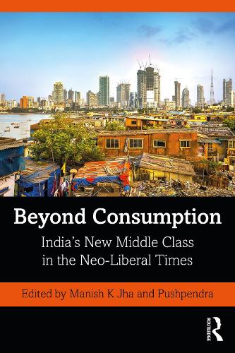 Бумажная книга «Beyond Consumption: India’s New Middle Class in the Neo-Liberal Times» - фото №1