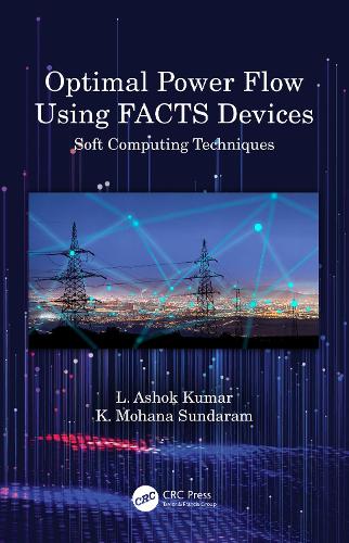 Паперова книга «Optimal Power Flow Using FACTS Devices: Soft Computing Techniques», авторів К. Мохана Сундарам, Л. Ашок Кумар - фото №1