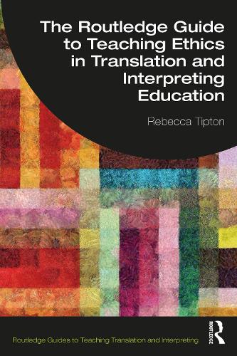 [object Object] «The Routledge Guide to Teaching Ethics in Translation and Interpreting Education», автор Ребекка Тіптон - фото №1