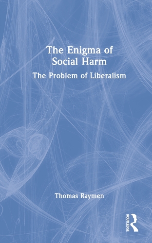 Бумажная книга «The Enigma of Social Harm: The Problem of Liberalism», автор Томас Реймен - фото №1