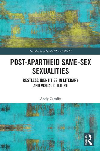 Бумажная книга «Post-Apartheid Same-Sex Sexualities: Restless Identities in Literary and Visual Culture», автор Энди Каролин - фото №1