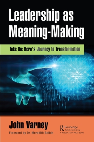 Бумажная книга «Leadership as Meaning-Making: Take the Hero's Journey to Transformation», автор Джон Варни - фото №1