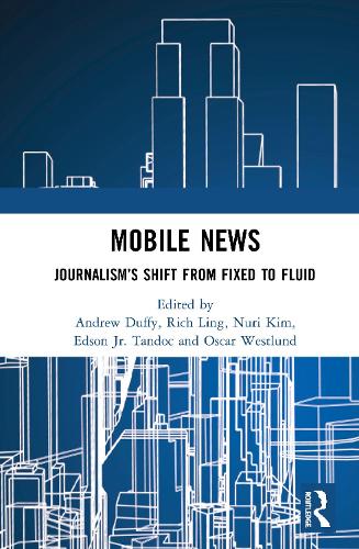 Бумажная книга «Mobile News: Journalism’s Shift from Fixed to Fluid» - фото №1